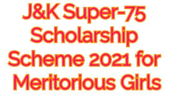 (Apply Online) J&K Super-75 Scholarship Scheme 2022 for Meritorious Girls Merit List