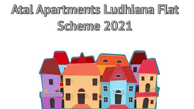 (Apply Online) Atal Apartments Ludhiana Flat Scheme 2023 Application Form, Check Draw Result, Winner List
