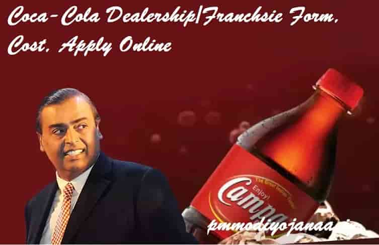 Franchise! Campa Cola Dealership 2023 Apply Online, Distributorship Application Form & Contact Number